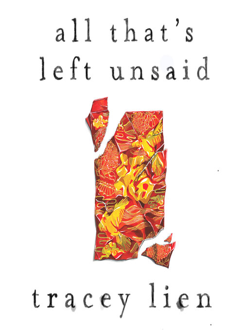 Title details for All That's Left Unsaid by Tracey Lien - Available